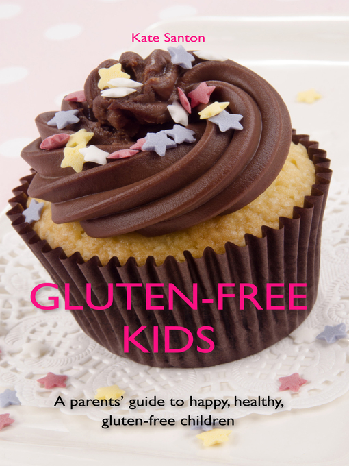 Title details for Gluten-free kids by Kate Santon - Available